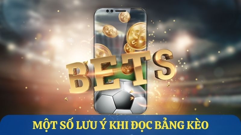 Một số lưu ý khi đọc bảng kèo
