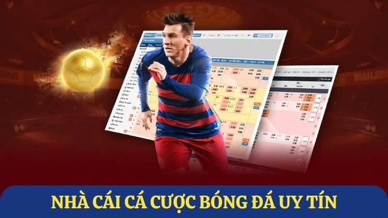 Nhà cái uy tín – Top các nền tảng cá cược bóng đá uy tín nhất cho người chơi